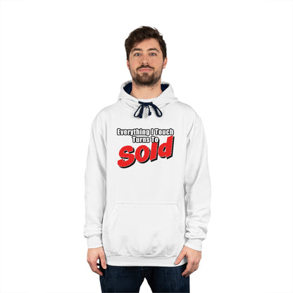 Everything I Touch Turns To Sold Hoodie - Shirty Realtor #shirtyrealtor