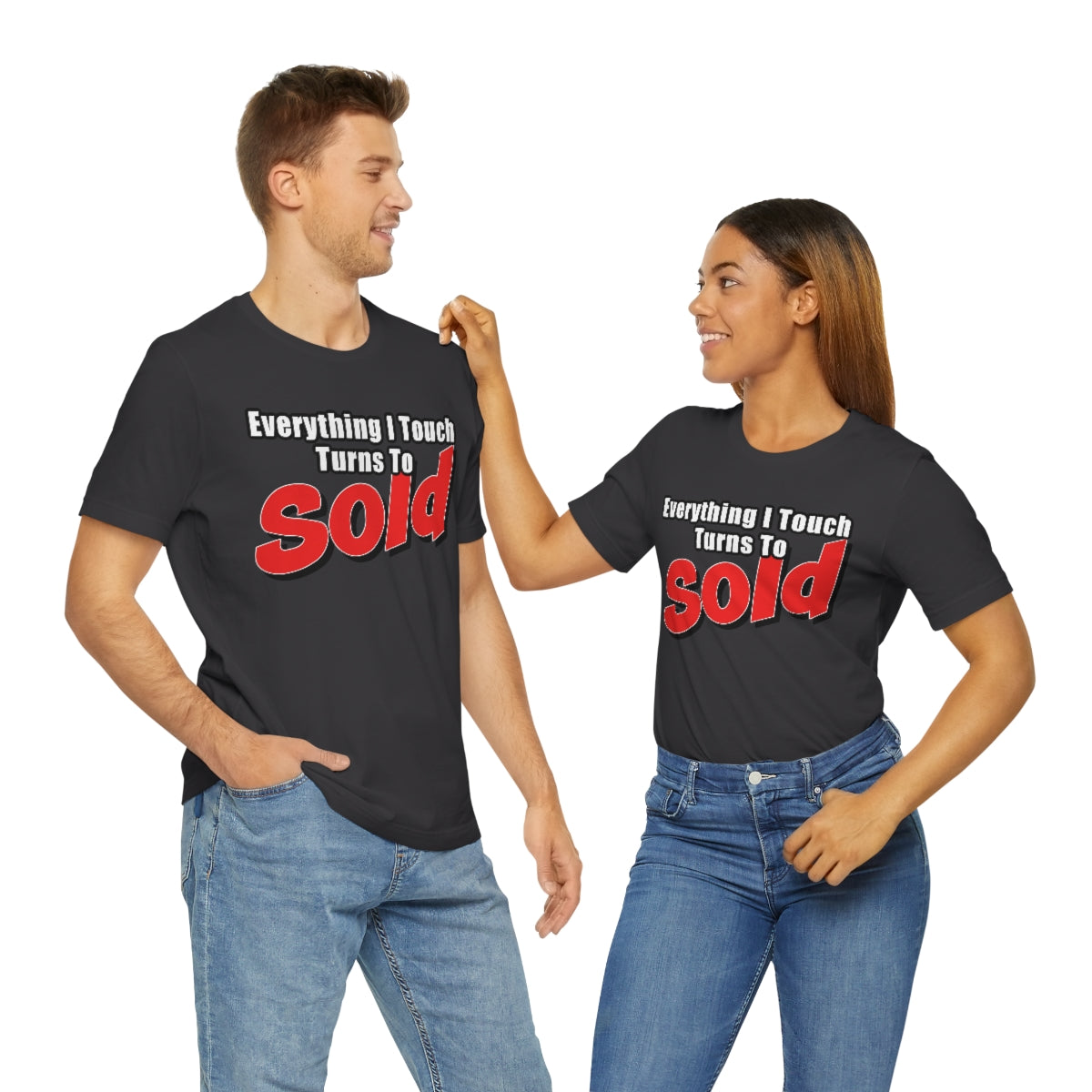 Everything I Touch Turns To Sold - ShirtRealtorsWear