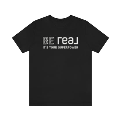 REAL Is Your Superpower