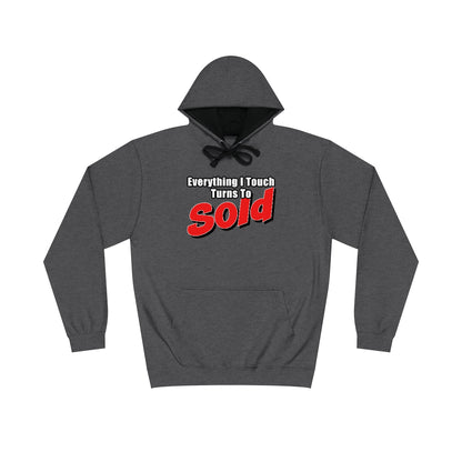 Everything I Touch Turns To Sold Hoodie - Shirty Realtor #shirtyrealtor