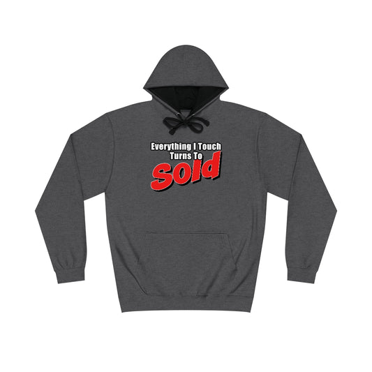 Everything I Touch Turns To Sold Hoodie - Shirty Realtor #shirtyrealtor