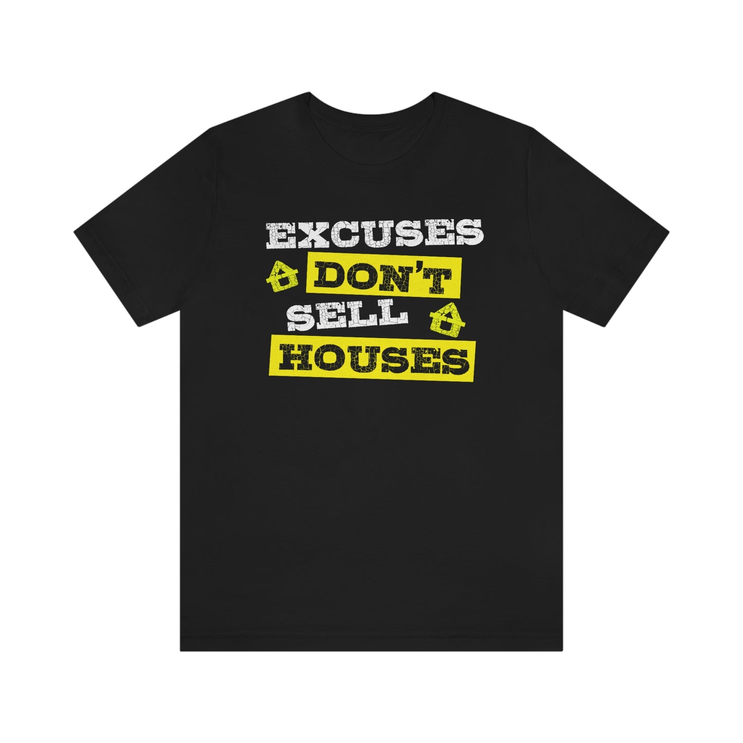 Excuses Don't Sell Houses