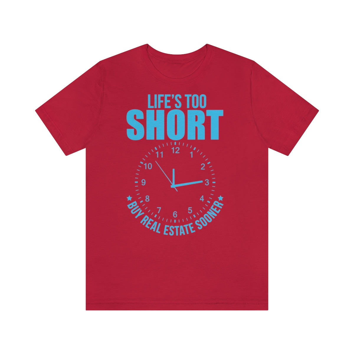 Life's Too Short - ShirtRealtorsWear