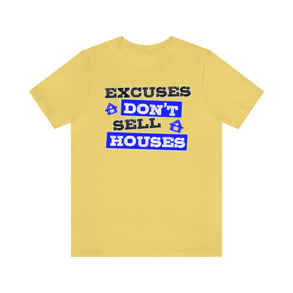 Excuses Don't Sell Houses