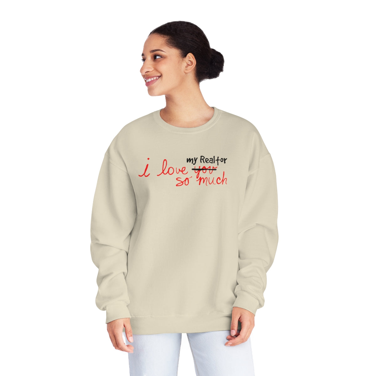 I Love My Realtor So Much Sweatshirt - ShirtRealtorsWear