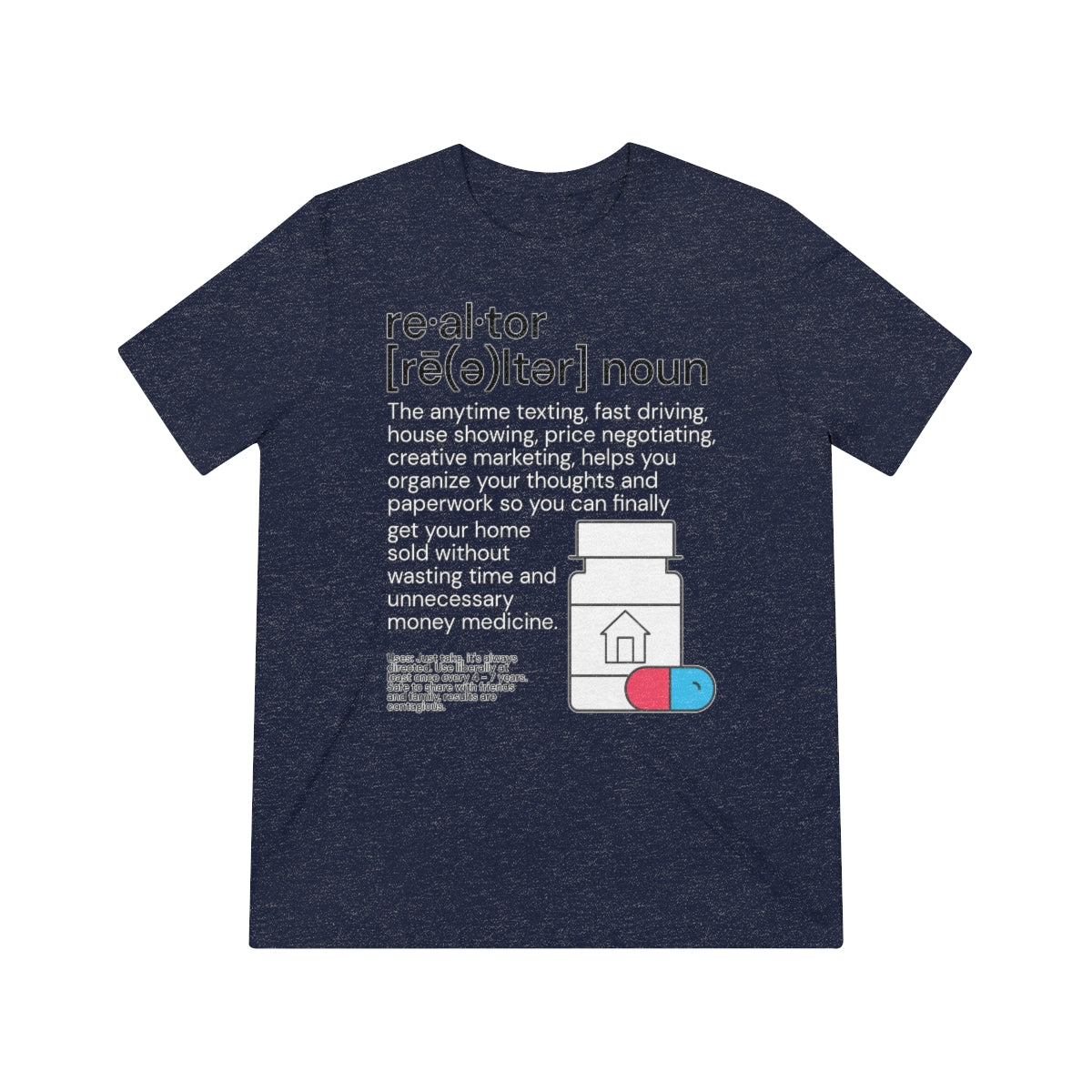 Realtor Medicine Unisex Triblend Tee - REAL ESTATE Tease