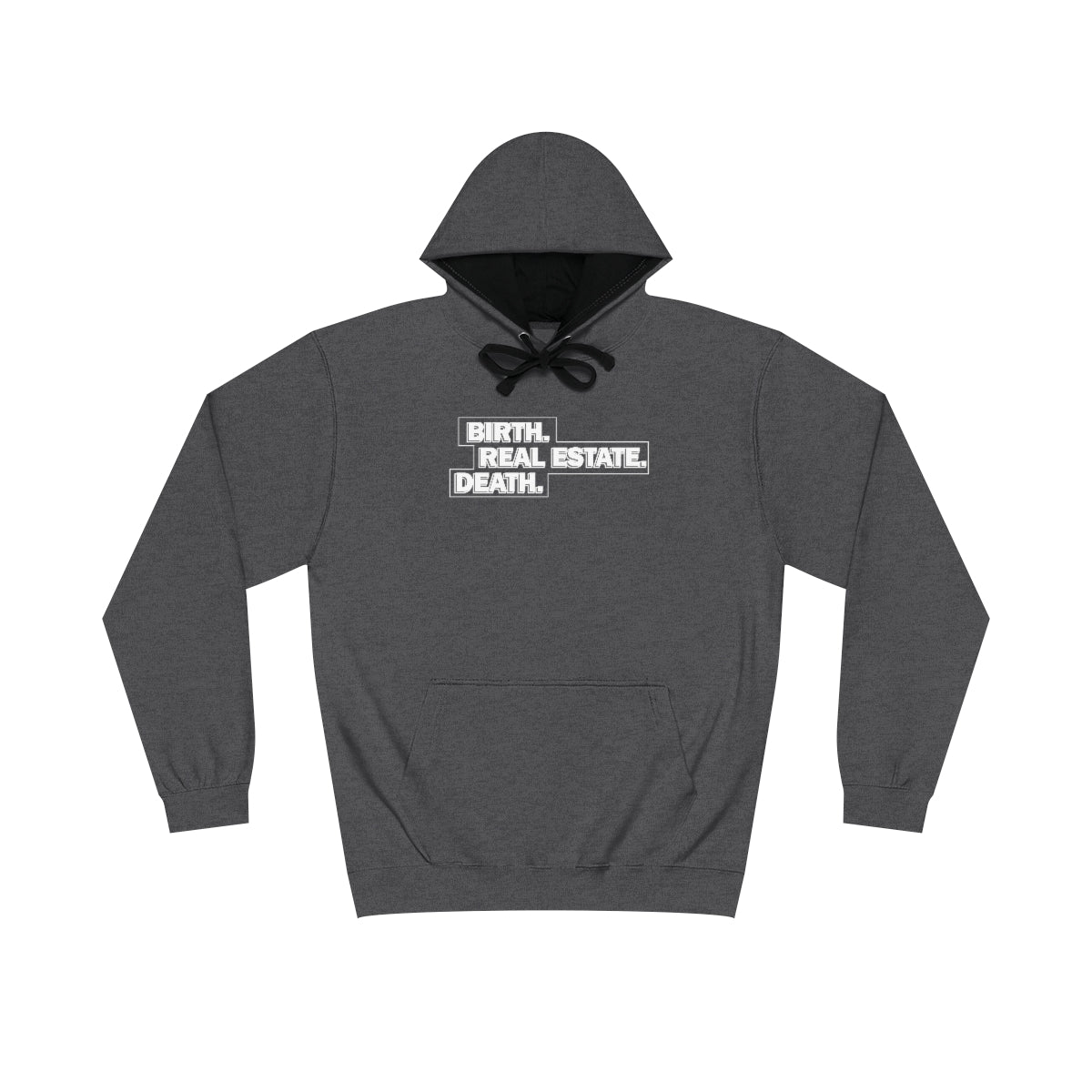 Birth. Real Estate. Death. Hoodie