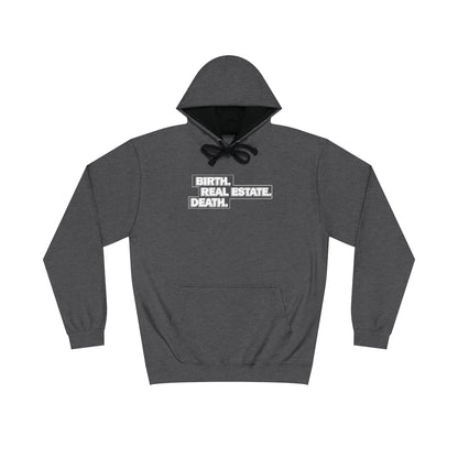 Birth. Real Estate. Death. Hoodie