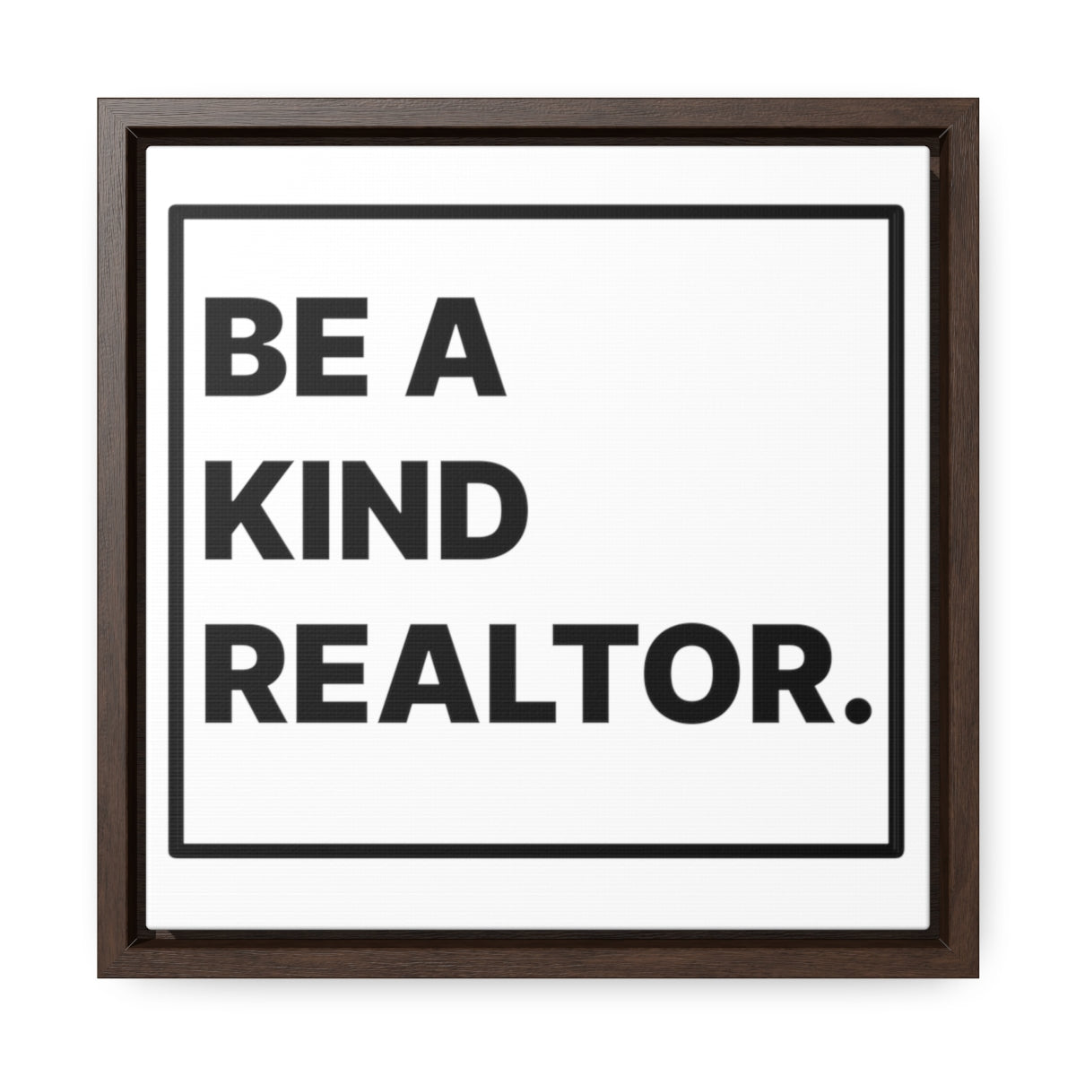 Be A Kind Realtor Canvas