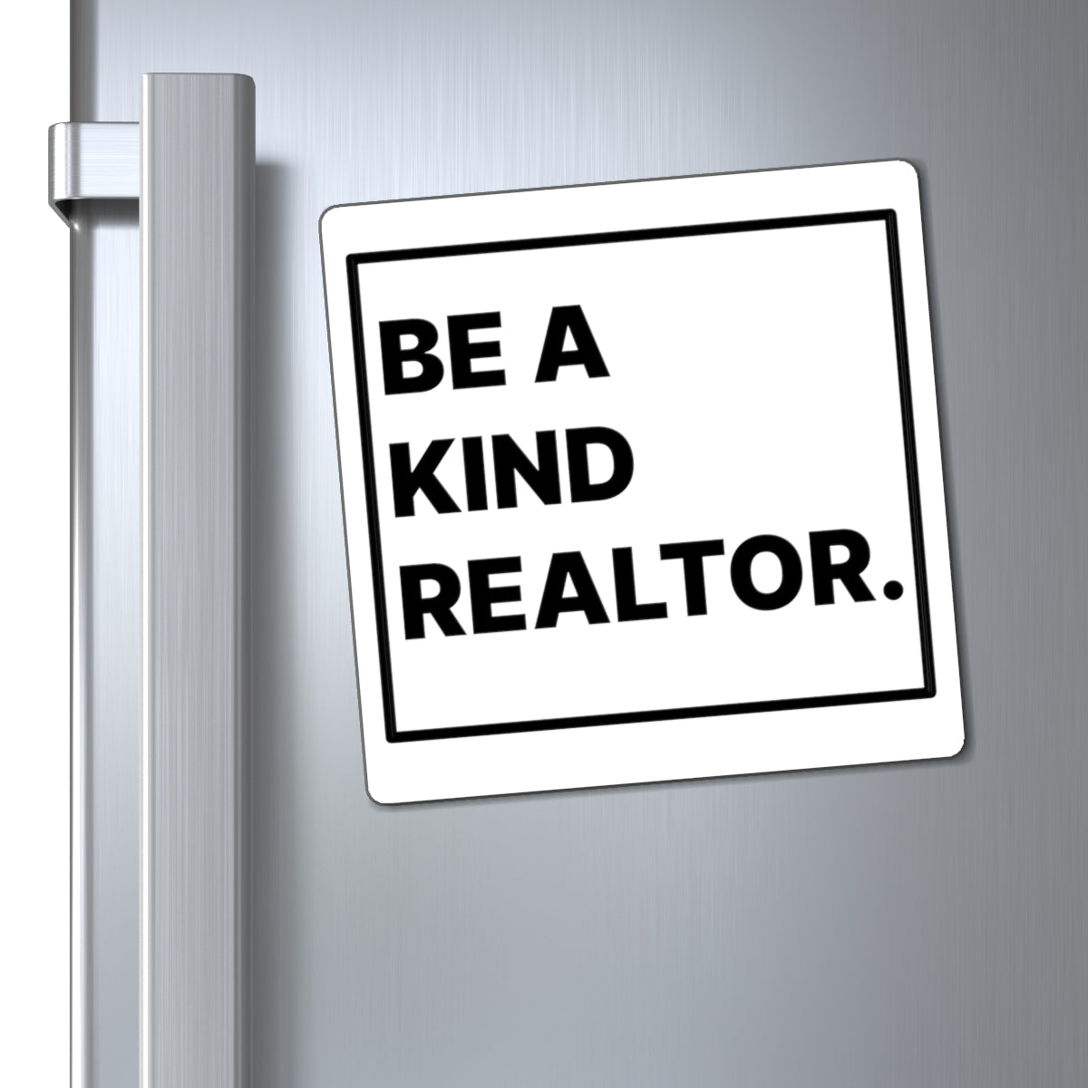 Be A Kind Realtor Magnet