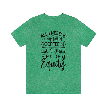 All I Need Is Equity - ShirtRealtorsWear