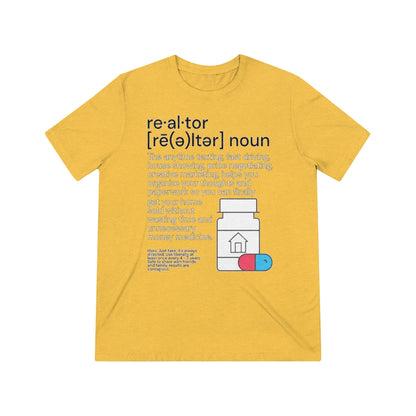 Realtor Medicine Unisex Triblend Tee - REAL ESTATE Tease