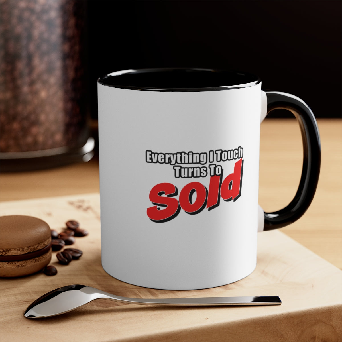 Everything I Touch Turns to Sold Mug - Shirty Realtor #shirtyrealtor