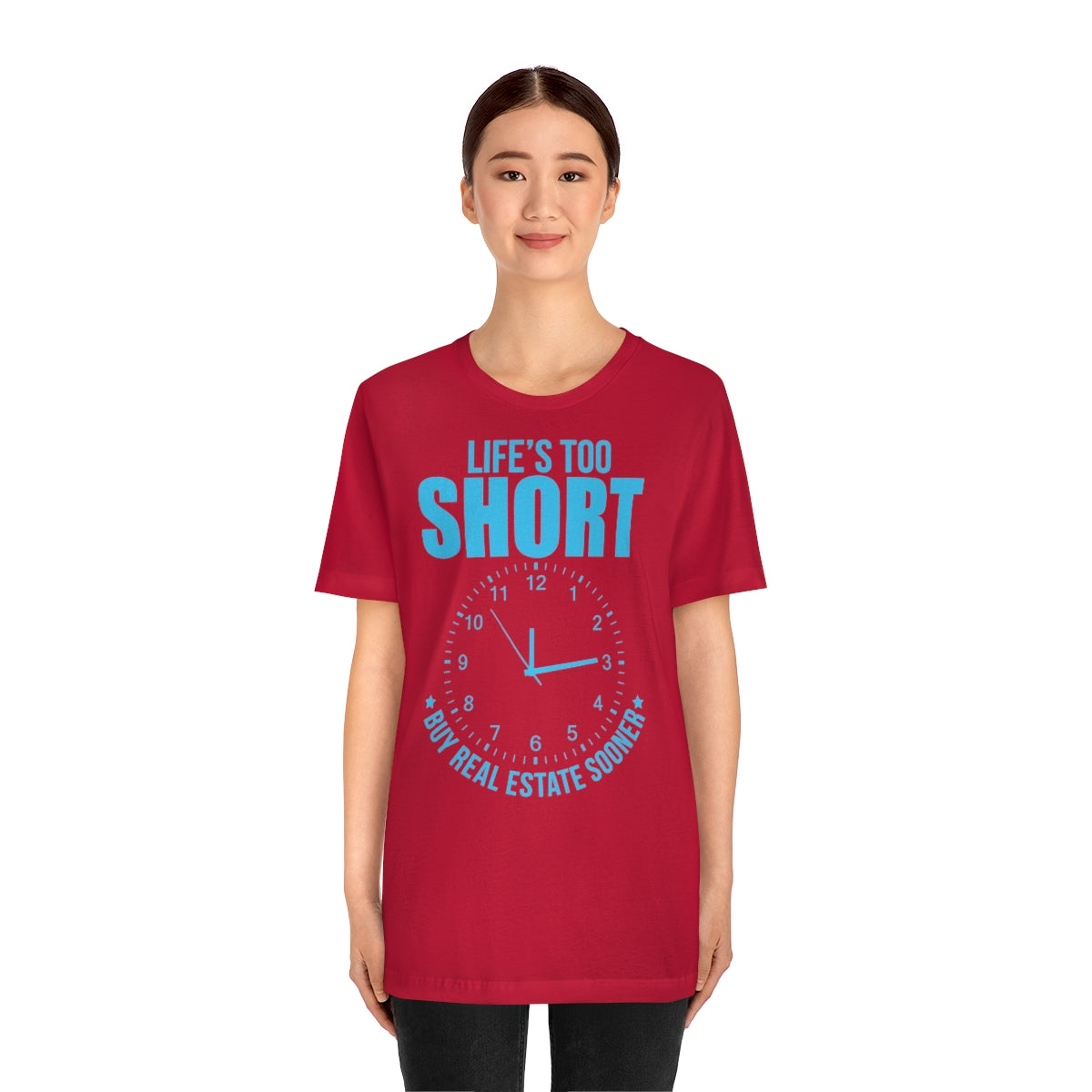 Life's Too Short - ShirtRealtorsWear