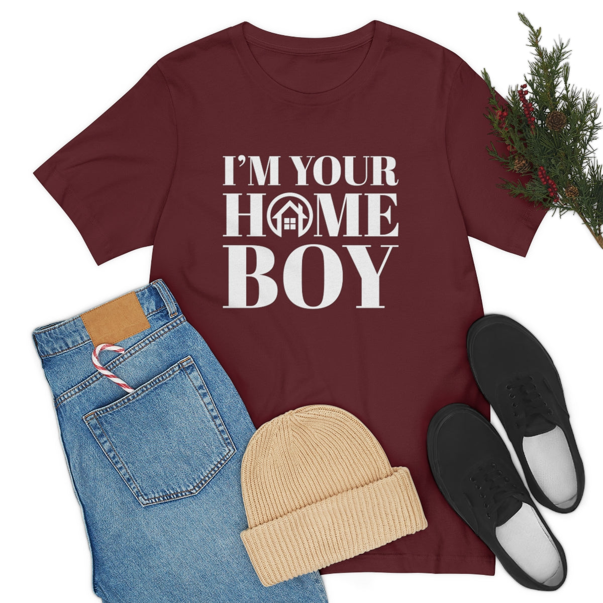 I'm Your Home Boy - ShirtRealtorsWear