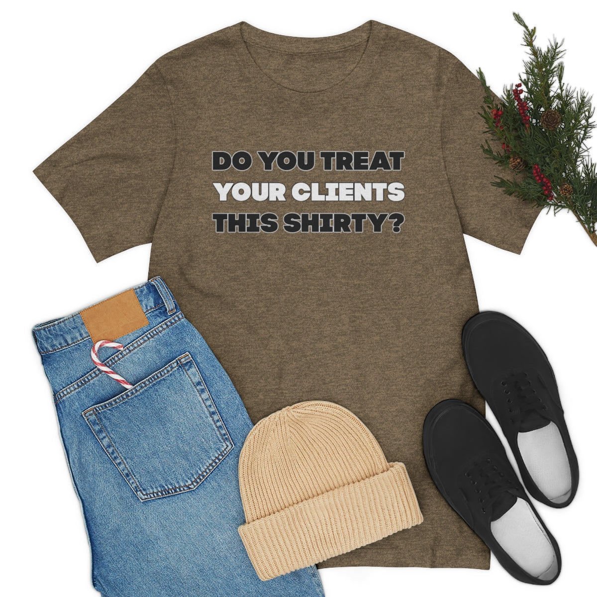 Do You Treat Your Clients This Shirty - ShirtRealtorsWear