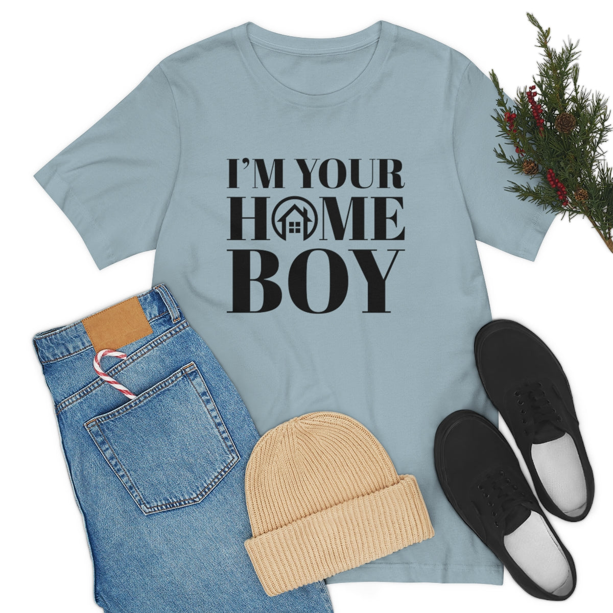 I'm Your Home Boy - ShirtRealtorsWear