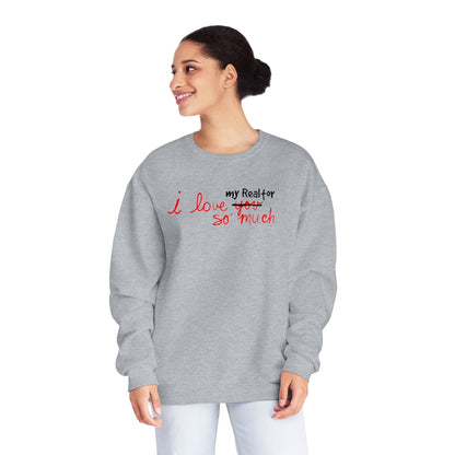 I Love My Realtor So Much Sweatshirt - ShirtRealtorsWear