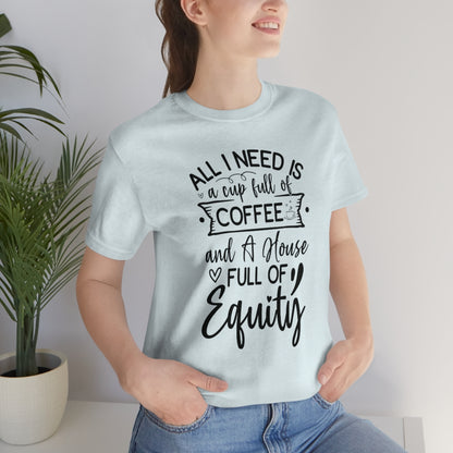 All I Need Is Equity - ShirtRealtorsWear