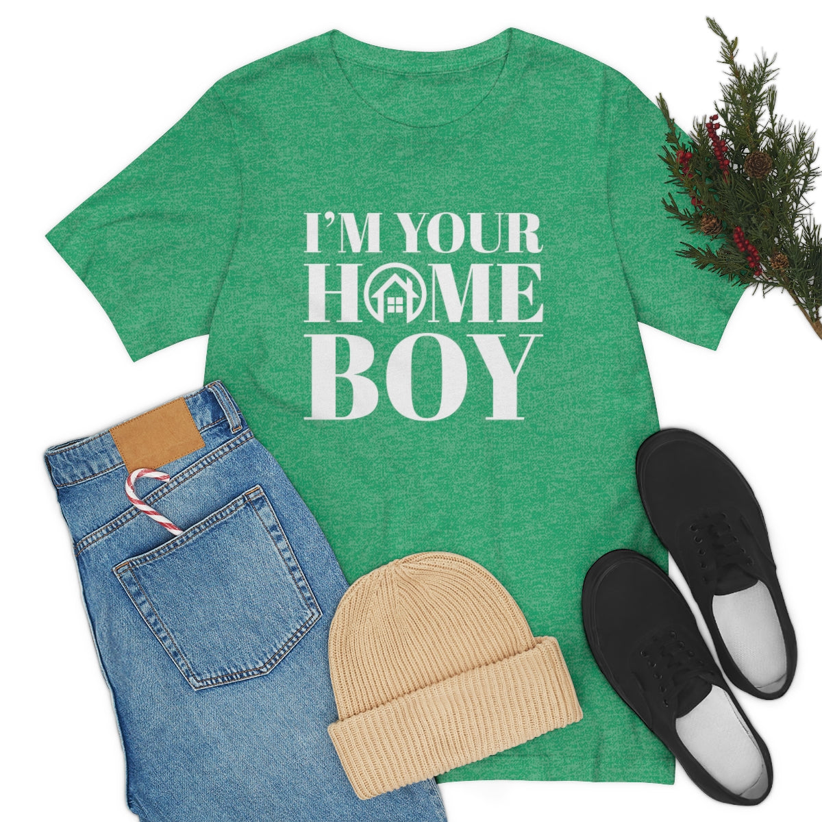 I'm Your Home Boy - ShirtRealtorsWear