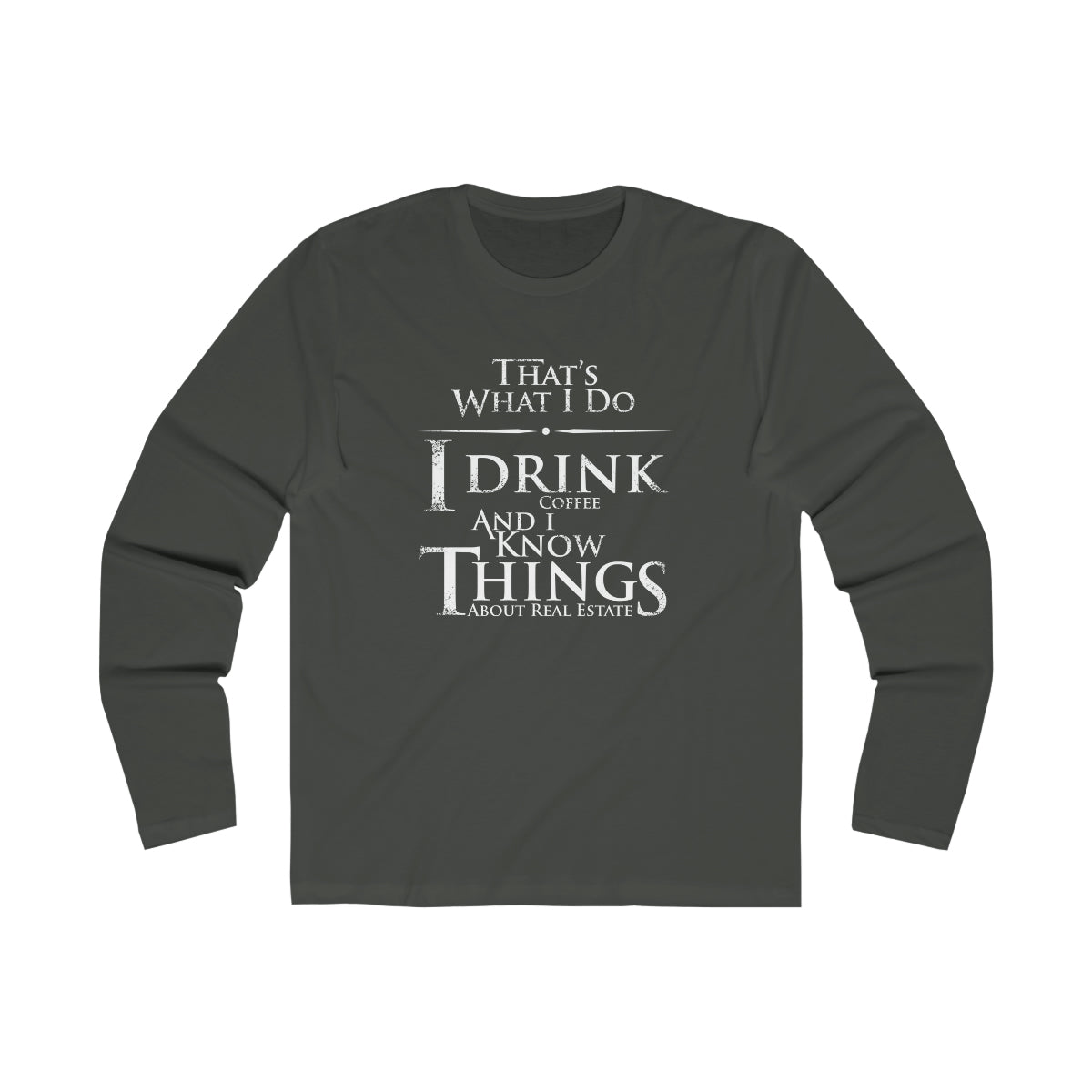 That's What I Do Long Sleeve - ShirtRealtorsWear