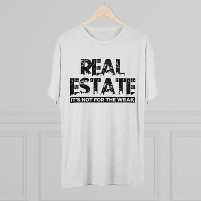 Real Estate It's Not For The Weak - ShirtRealtorsWear