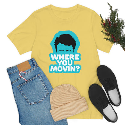 Where You Movin - ShirtRealtorsWear