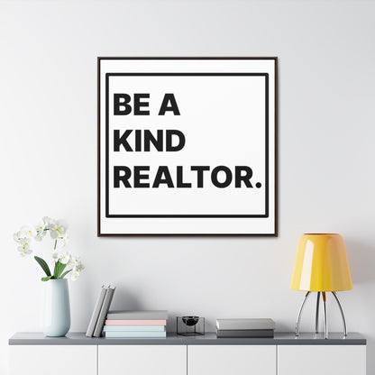 Be A Kind Realtor Canvas