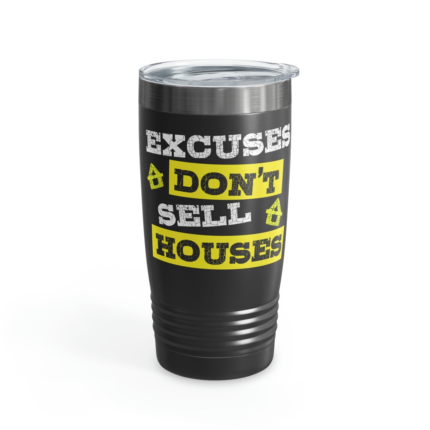 Excuses Don't Sell Houses Ringneck Tumbler