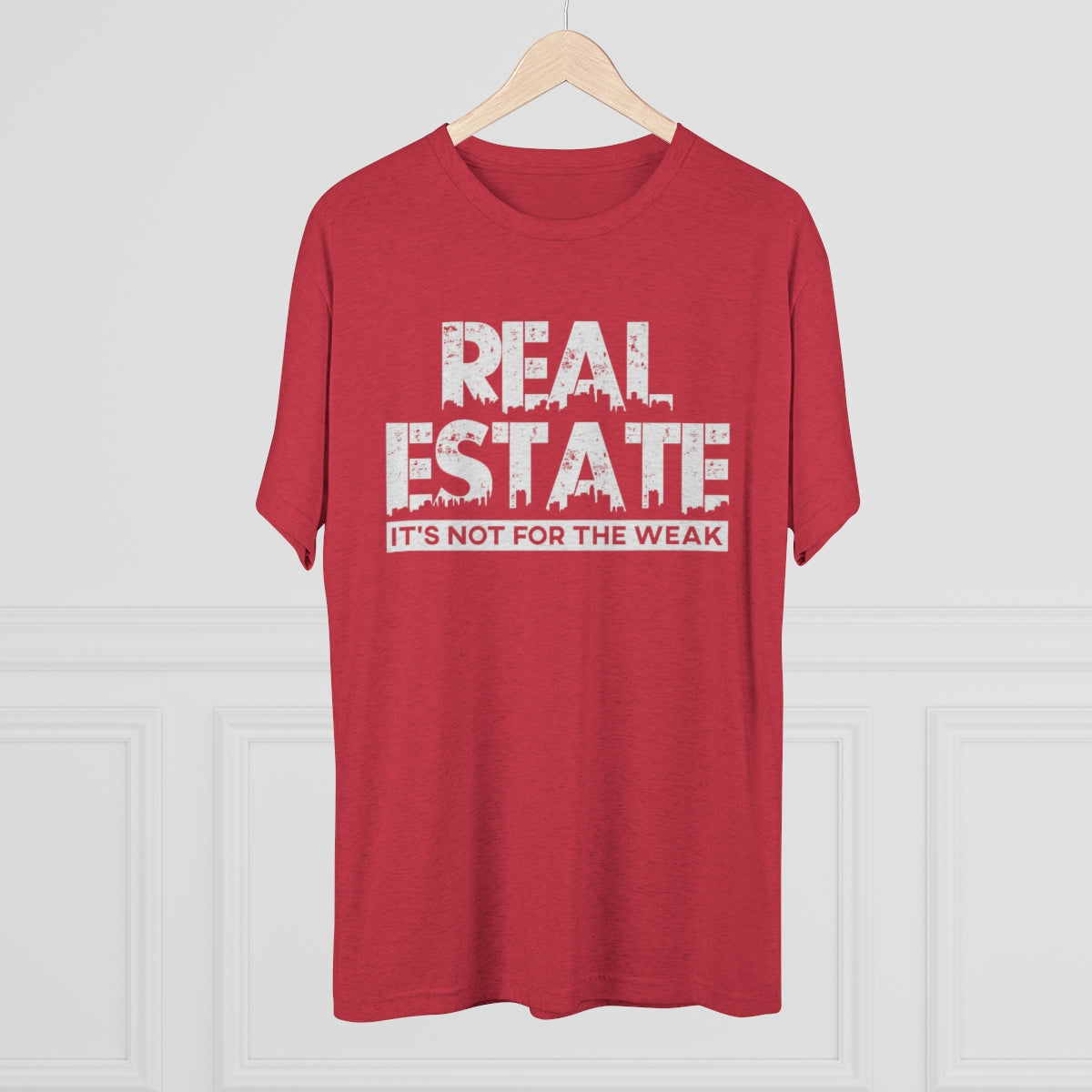 Real Estate It's Not For The Weak - ShirtRealtorsWear